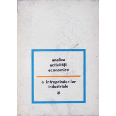 ANALIZA ACTIVITATII ECONOMICE A INTREPRINDERILOR INDUSTRIALE