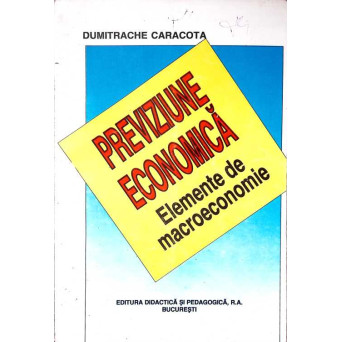PREVIZIUNE ECONOMICA. ELEMENTE DE MACROECONOMIE