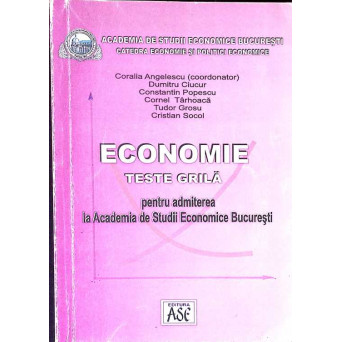 ECONOMIE TESTE GRILA PENTRU ADMITEREA LA ASE BUCURESTI