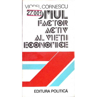 OMUL, FACTOR ACTIV AL VIETII ECONOMICE OMUL, FACTOR ACTIV AL VIETII ECONOMICE