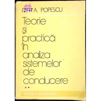 TEORIE SI PRACTICA IN ANALIZA SISTEMELOR DE CONDUCERE VOL.2 PROIECTAREA SISTEMELOR