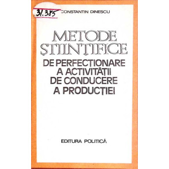 METODE STIINTIFICE DE PERFECTIONARE A ACTIVITATII DE CONCUCERE A PRODUCTIEI