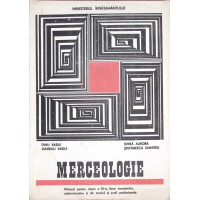 MERCEOLOGIE, MANUEL PENTRU CLASA AXI-A MERCEOLOGIE, MANUEL PENTRU CLASA AXI-A