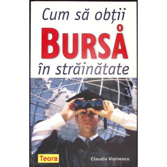 CUM SA OBTII BURSA IN STRAINATATE