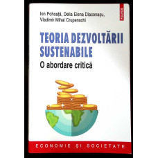 TEORIA DEZVOLTARII SUSTENABILE. O ABORDARE CRITICA