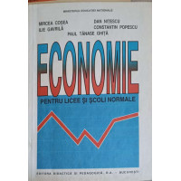 ECONOMIE PENTRU LICEE SI SCOLI NORMALE