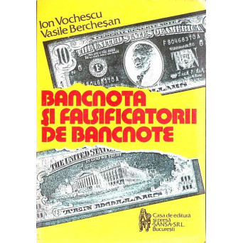 BANCNOTA SI FALSIFICATORII DE BANCNOTE