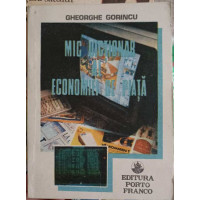 MIC DICTIONAR AL ECONOMIEI DE PIATA MIC DICTIONAR AL ECONOMIEI DE PIATA