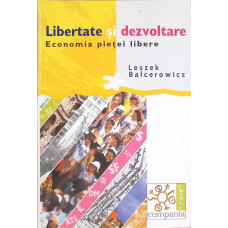 LIBERTATE SI DEZVOLTARE. ECONOMIA PIETEI LIBERE