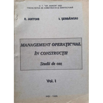 MANAGEMENT OPERATIONAL IN CONSTRUCTII. STUDII DE CAZ VOL.1