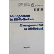 MANAGEMENTUL IN BIBLIOTECI. EDITIE BILINGVA ROMANA-GERMANA