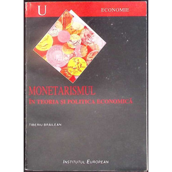 MONETARISMUL IN TEORIA SI POLITICA ECONOMICA