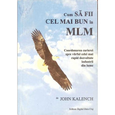 CUM SA FII CEL MAI BUN IN MLM
