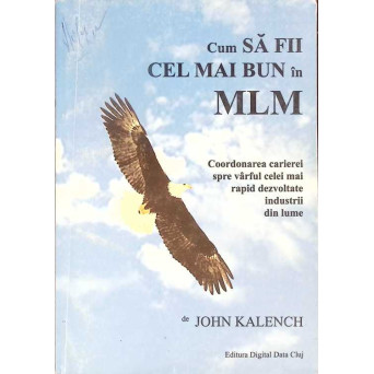 CUM SA FII CEL MAI BUN IN MLM