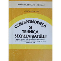 CORESPONDENTA SI TEHNICA SECRETATRIATULUI, MANUAL PENTRU CLASELE IX SI X