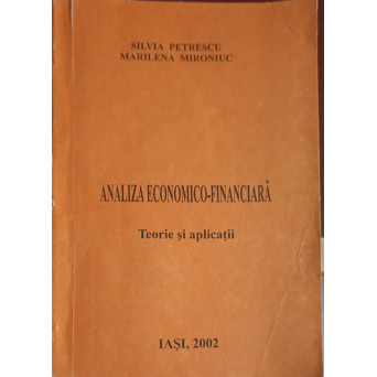 ANALIZA ECONOMICA FINANCIARA. TEORIE SI APLICATII