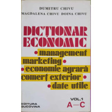 DICTIONAR ECONOMIC VOL.1 A-C