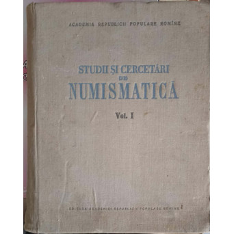 STUDII SI CERCETARI DE NUMISMATICA VOL.1