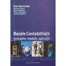 BAZELE CONTABILITATII. CONCEPTE, MODELE, APLICATII