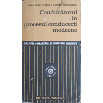 CONDUCATORUL IN PROCESUL CONDUCERII MODERNE