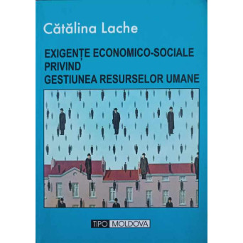 EXIGENTE ECONOMICO-SOCIALE PRIVIND GESTIUNEA RESURSELOR UMANE