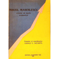 MIHAIL MANOILESCU, CREATOR DE TEORIE ECONOMICA MIHAIL MANOILESCU, CREATOR DE TEORIE ECONOMICA