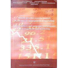 BUNELE PRACTICI SI PERFORMANTELE ECONOMICE IN MANAGEMENT SI MARKETING. BEST PRACTICES AND ECONOMIC PERFORMANCE IN MANAGEMENT AND MARKETING