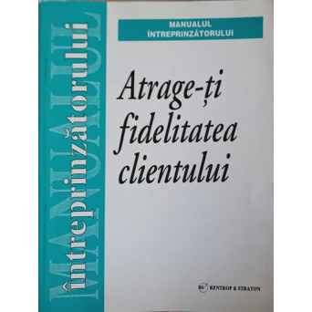 ATRAGE-TI FIDELITATEA CLIENTULUI
