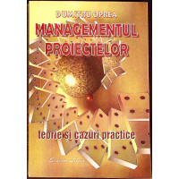 MANAGEMENTUL PROIECTELOR. TEORIE SI CAZURI PRACTICE
