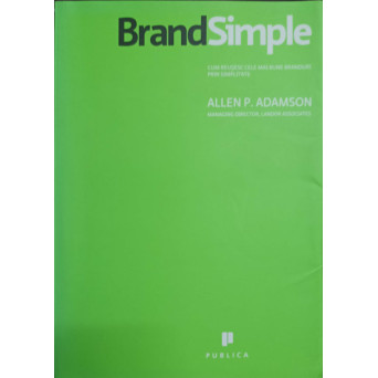 BRAND SIMPLE. CUM REUSESC CELE MAI BUNE BRANDURI PRIN SIMPLITATE