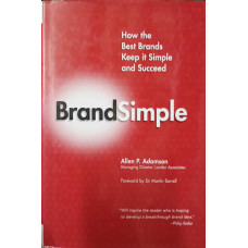 BRAND SIMPLE. HOW THE BEST BRANDS KEEP IT SIMPLE AND SUCCEED
