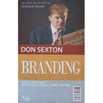 BRANDING. CUM SE CONSTRUIESTE BUNUL CEL MAI DE PRET AL UNEI COMPANII