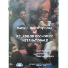 CADRUL INSTITUTIONAL AL RELATIILOR ECONOMICE INTERNATIONALE