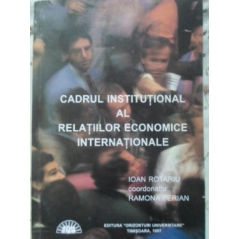 CADRUL INSTITUTIONAL AL RELATIILOR ECONOMICE INTERNATIONALE