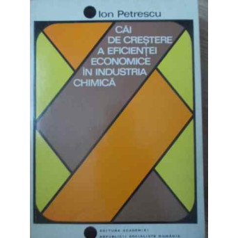 CAI DE CRESTERE A EFICIENTEI ECONOMICE IN INDUSTRIA CHIMICA