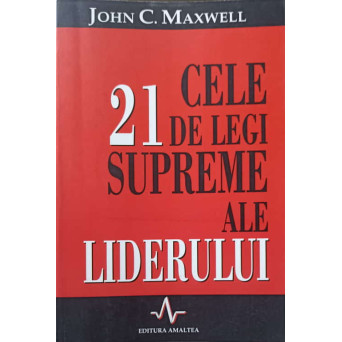CELE 21 DE LEGI SUPREME ALE LIDERULUI