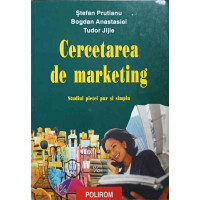 CERCETAREA DE MARKETING. STUDIUL PIETEI PUR SI SIMPLU CERCETAREA DE MARKETING. STUDIUL PIETEI PUR SI SIMPLU