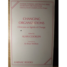 CHANGING ORGANIZATIONS. CLINICIANS AS AGENTS OF CHANGE