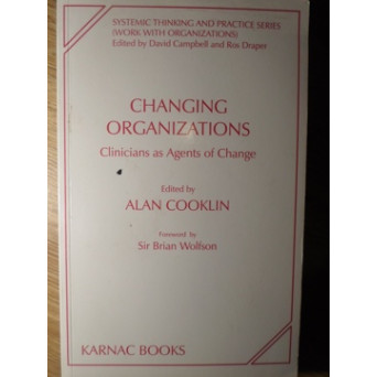 CHANGING ORGANIZATIONS. CLINICIANS AS AGENTS OF CHANGE