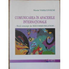 COMUNICAREA IN AFACERILE INTERNATIONALE. NOUL CONCEPT DE BIZCOMMUNICATION
