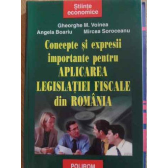 CONCEPTII SI EXPRESII IMPORTANTE PENTRU APLICAREA LEGISLATIEI FISCALE DIN ROMANIA
