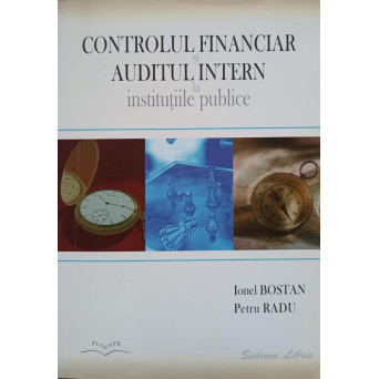 CONTROLUL FINANCIAR SI AUDITUL INTERN LA INSTITUTIILE PUBLICE