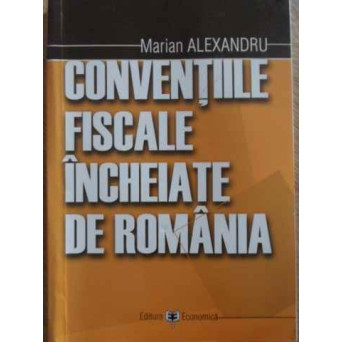 CONVENTIILE FISCALE INCHEIATE DE ROMANIA