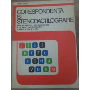 CORESPONDENTA SI STENODACTILOGRAFIE MANUAL PENTRU LICEE ECONOMICE