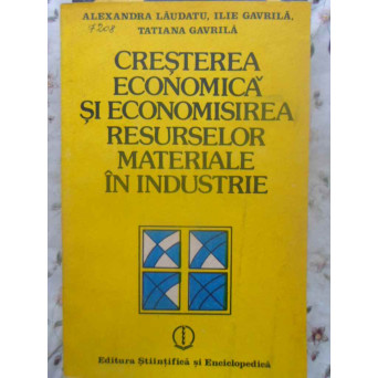 CRESTEREA ECONOMICA SI ECONOMISIREA RESURSELOR MATERIALE IN INDUSTRIE