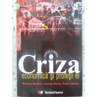 CRIZA ECONOMICA SI PROFETII EI. WARREN BUFFETT, GEORGE SOROS, PAUL VOLCKER