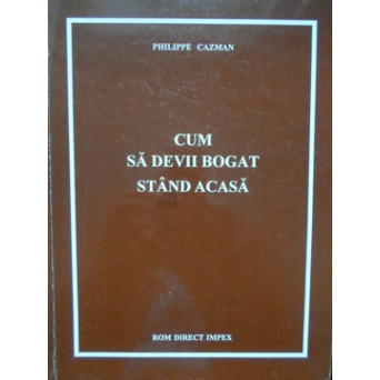 CUM DEVII BOGAT STAND ACASA