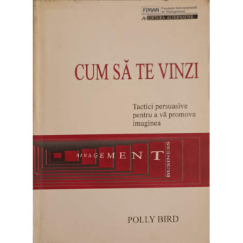 CUM SA TE VINZI