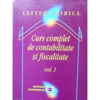 CURS COMPLET DE CONTABILITATE SI FISCALITATE VOL.1