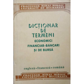 DICTIONAR DE TERMENI ECONOMICI FINANCIAR-BANCARI SI DE BURSA